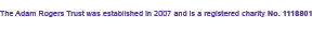 The Adam Rogers Trust was established in 2007 and is a registered charity No. 1118801